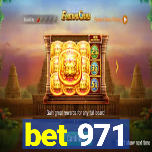 bet 971